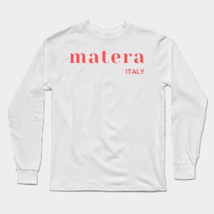 Matera Italy Long Sleeve T-Shirt